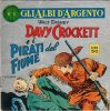 GLI ALBI D'ARGENTO  n.5 - Davy Crockett e i pirati del fiume
