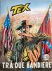 TEX Gigante 2a serie  n.113 - Tra due bandiere