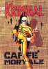 KRIMINAL  n.345 - Caff mortale